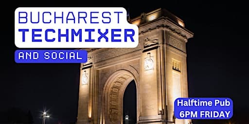 Bucharest Tech Mixer and Social — нетворкинг для IT-специалистов 26 июня